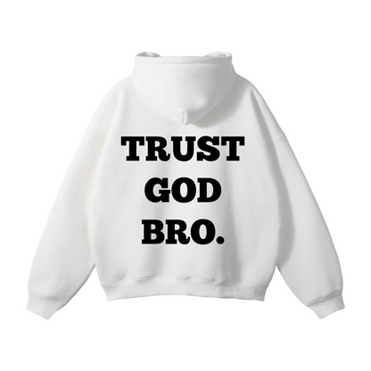 TRUST GOD BRO. - Hoodie.